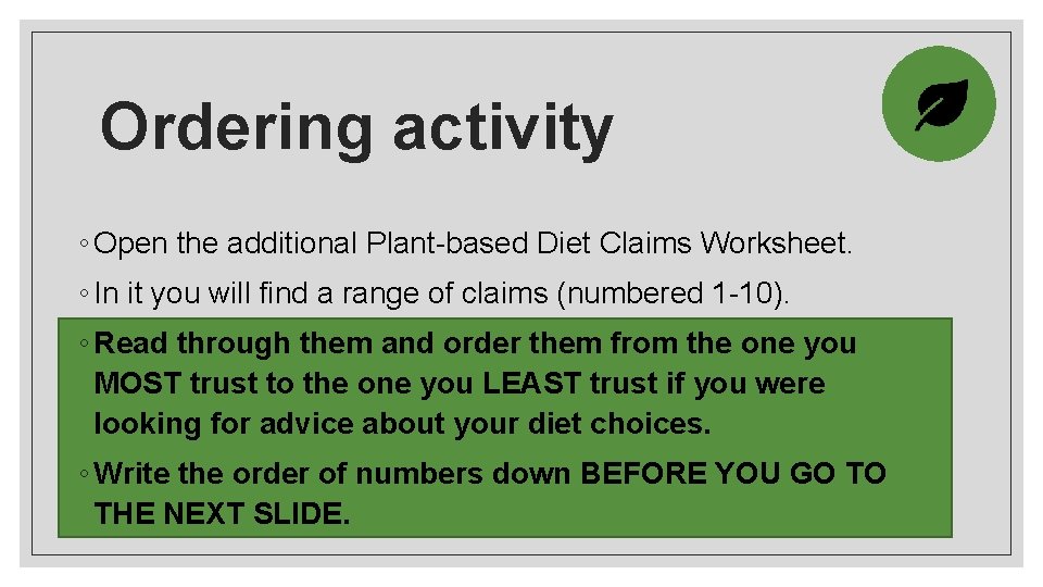 Ordering activity ◦ Open the additional Plant-based Diet Claims Worksheet. ◦ In it you