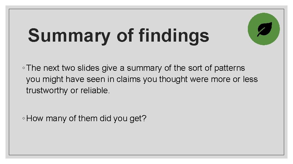 Summary of findings ◦ The next two slides give a summary of the sort