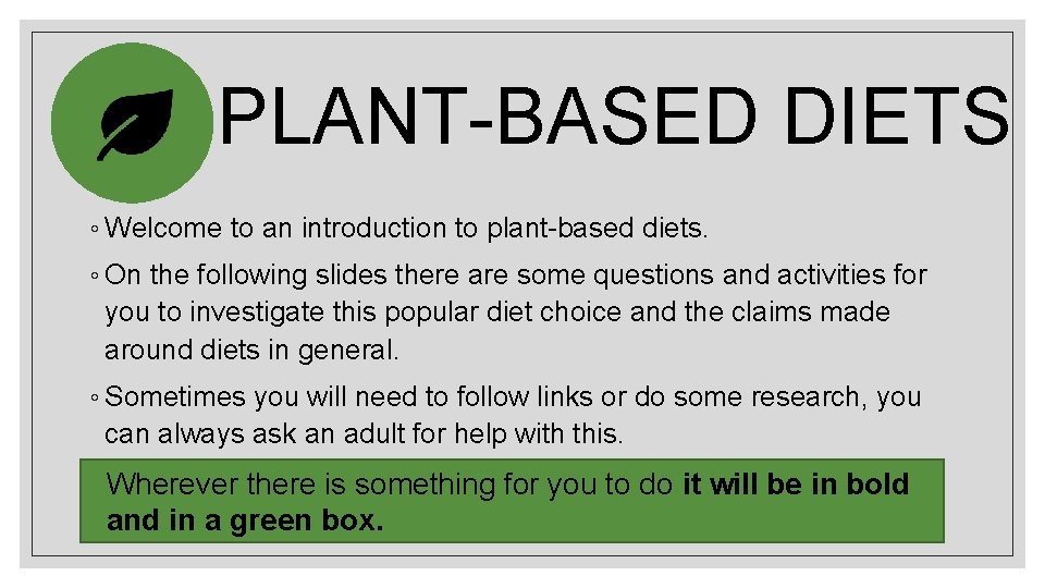 PLANT-BASED DIETS ◦ Welcome to an introduction to plant-based diets. ◦ On the following