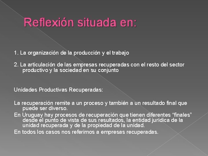 Reflexión situada en: 1. La organización de la producción y el trabajo 2. La