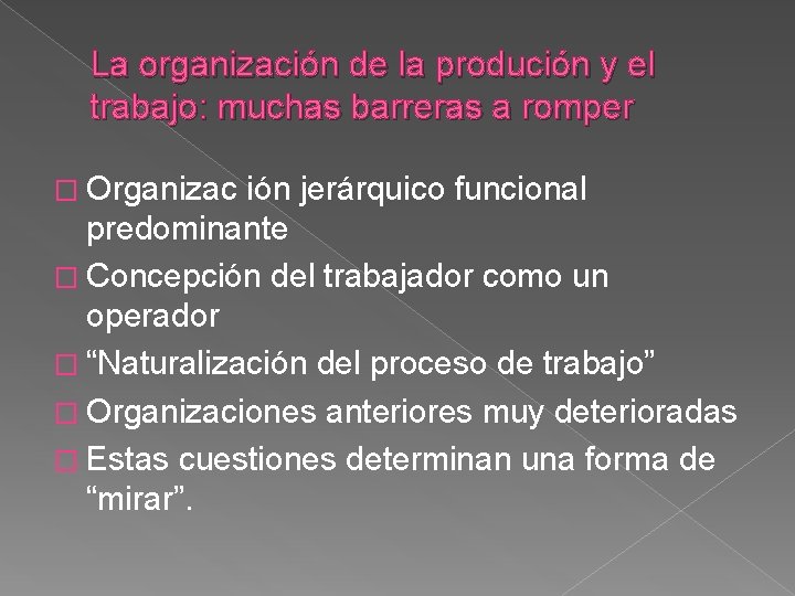 La organización de la produción y el trabajo: muchas barreras a romper � Organizac