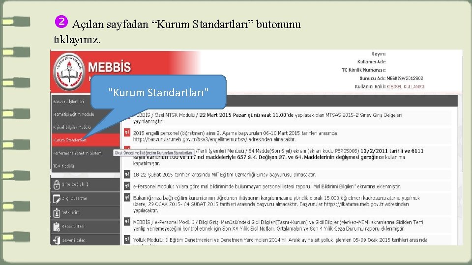  Açılan sayfadan “Kurum Standartları” butonunu tıklayınız. "Kurum Standartları" 