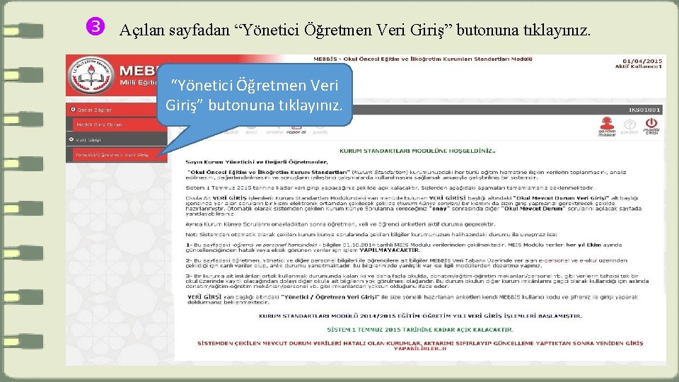  Açılan sayfadan “Yönetici Öğretmen Veri Giriş” butonuna tıklayınız. 