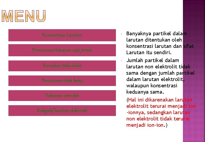 Konsentrasi Larutan Penurunan tekanan uap jenuh Kenaikan titik didih Penurunan titik beku Tekanan osmotik