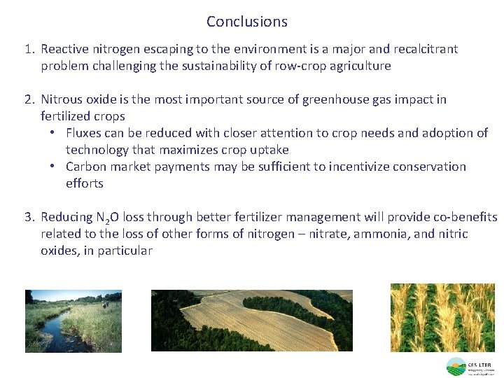 Conclusions 1. Reactive nitrogen escaping to the environment is a major and recalcitrant problem