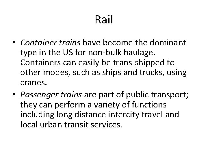 Rail • Container trains have become the dominant type in the US for non