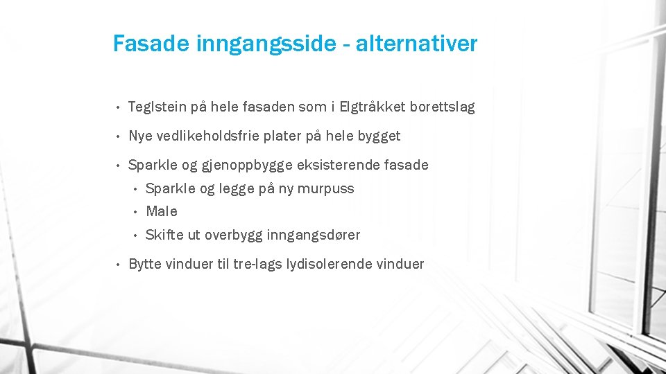 Fasade inngangsside - alternativer • Teglstein på hele fasaden som i Elgtråkket borettslag •