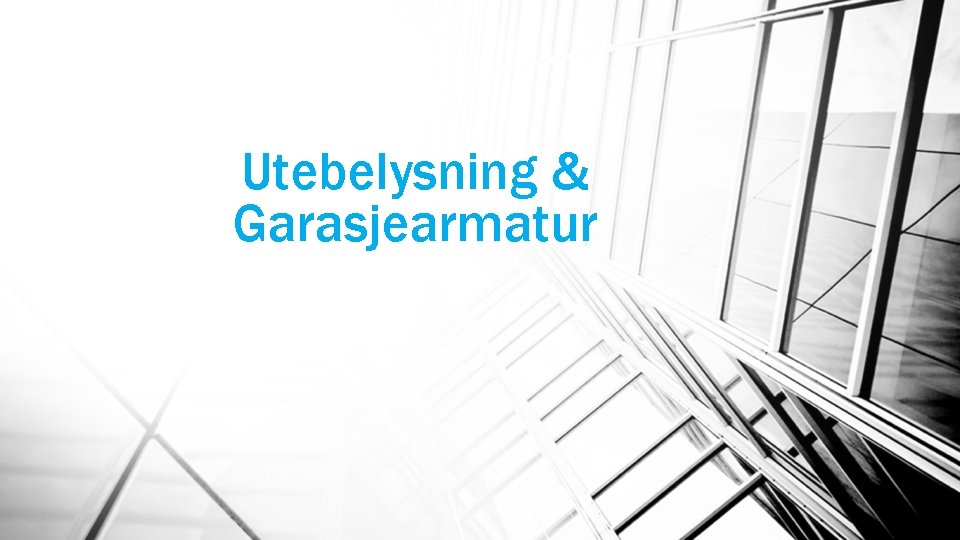 Utebelysning & Garasjearmatur 