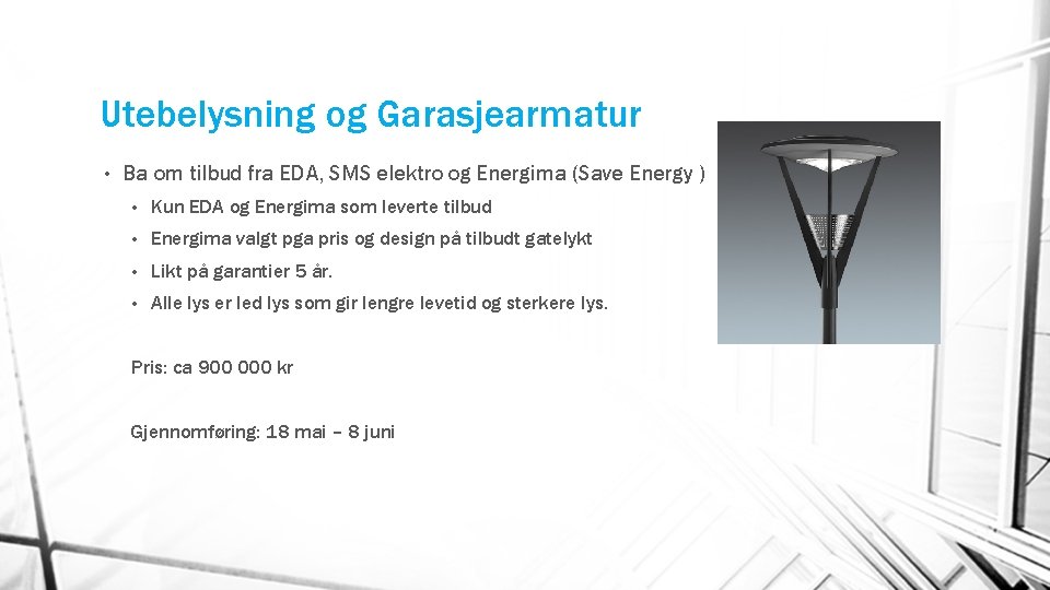 Utebelysning og Garasjearmatur • Ba om tilbud fra EDA, SMS elektro og Energima (Save