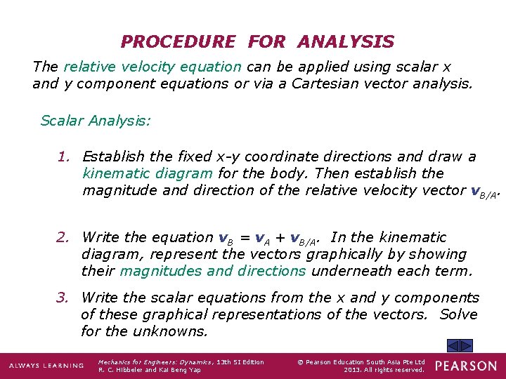 PROCEDURE FOR ANALYSIS The relative velocity equation can be applied using scalar x and