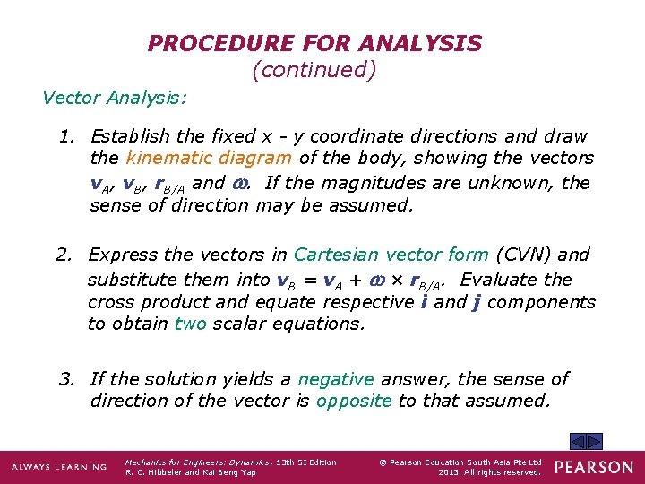 PROCEDURE FOR ANALYSIS (continued) Vector Analysis: 1. Establish the fixed x - y coordinate