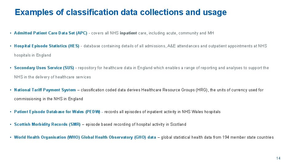 Examples of classification data collections and usage • Admitted Patient Care Data Set (APC)