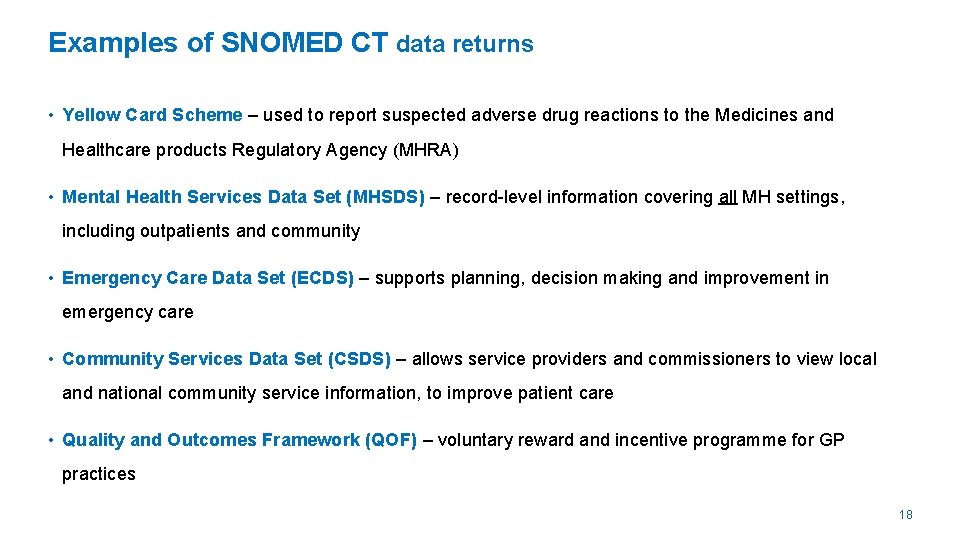 Examples of SNOMED CT data returns • Yellow Card Scheme – used to report