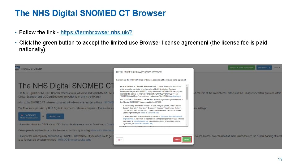 The NHS Digital SNOMED CT Browser • Follow the link - https: //termbrowser. nhs.