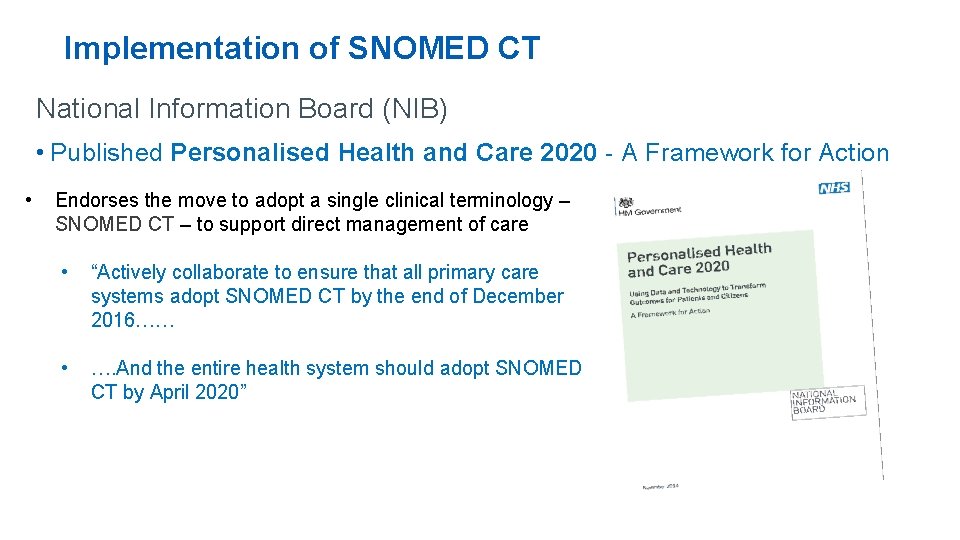 Implementation of SNOMED CT National Information Board (NIB) • Published Personalised Health and Care