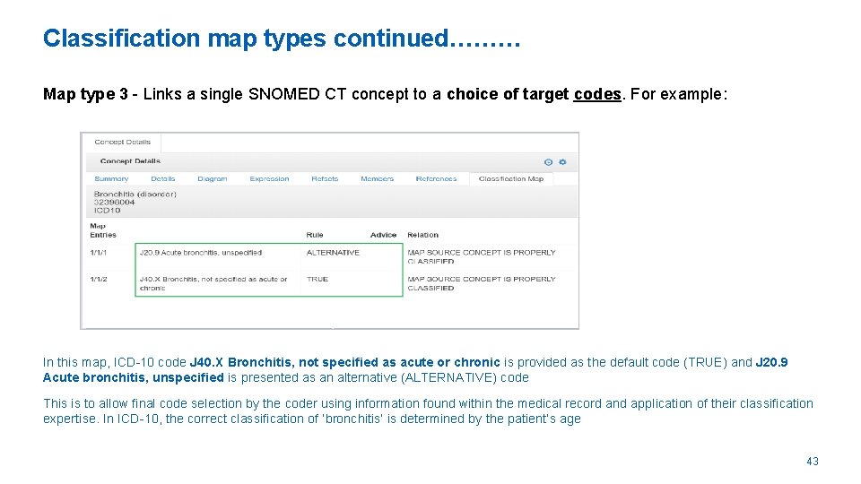 Classification map types continued……… Map type 3 - Links a single SNOMED CT concept