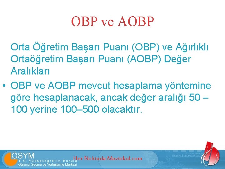 OBP ve AOBP Orta Öğretim Başarı Puanı (OBP) ve Ağırlıklı Ortaöğretim Başarı Puanı (AOBP)