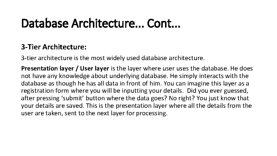 Database Architecture. . . Cont. . . 3 -Tier Architecture: 3 -tier architecture is
