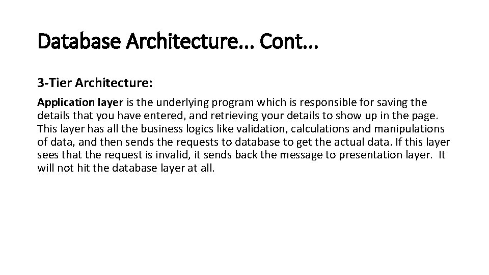 Database Architecture. . . Cont. . . 3 -Tier Architecture: Application layer is the