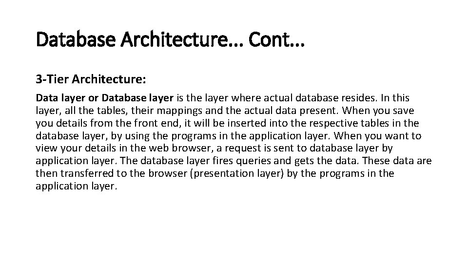 Database Architecture. . . Cont. . . 3 -Tier Architecture: Data layer or Database
