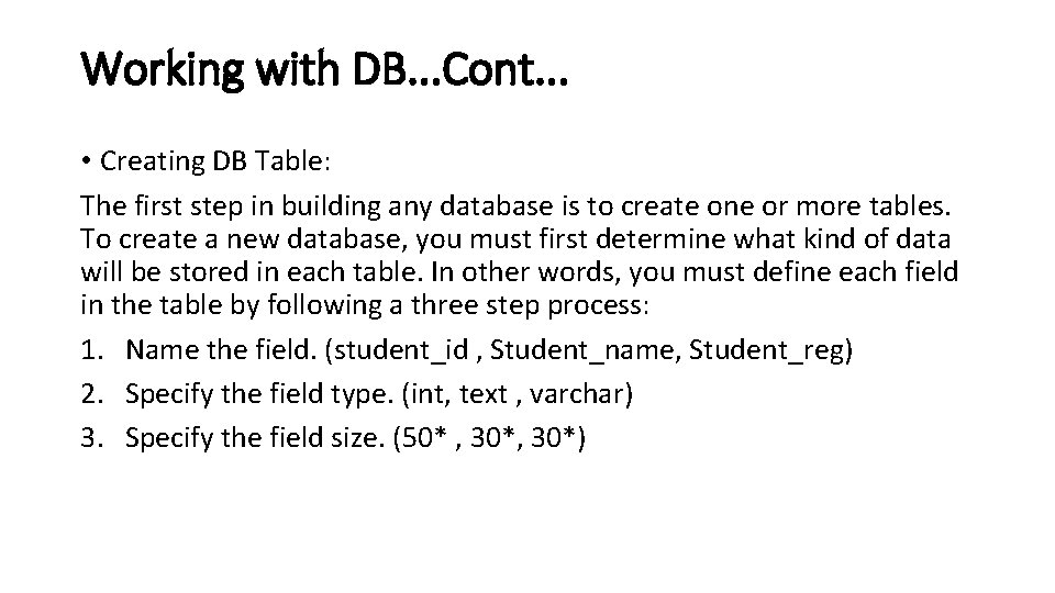 Working with DB. . . Cont. . . • Creating DB Table: The first
