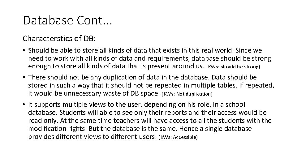 Database Cont. . . Characterstics of DB: • Should be able to store all
