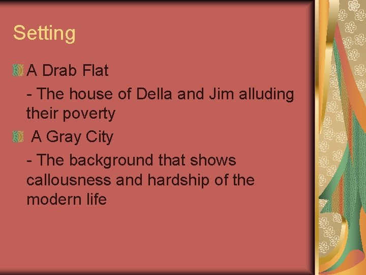 Setting A Drab Flat - The house of Della and Jim alluding their poverty