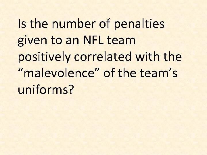 Is the number of penalties given to an NFL team positively correlated with the