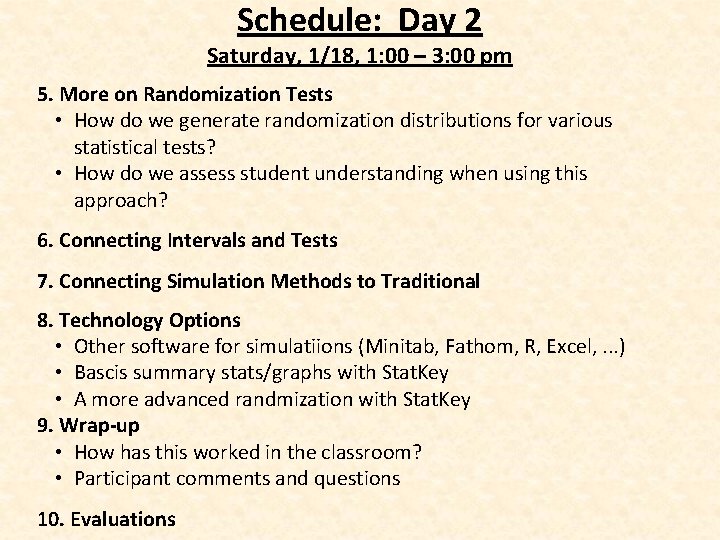 Schedule: Day 2 Saturday, 1/18, 1: 00 – 3: 00 pm 5. More on