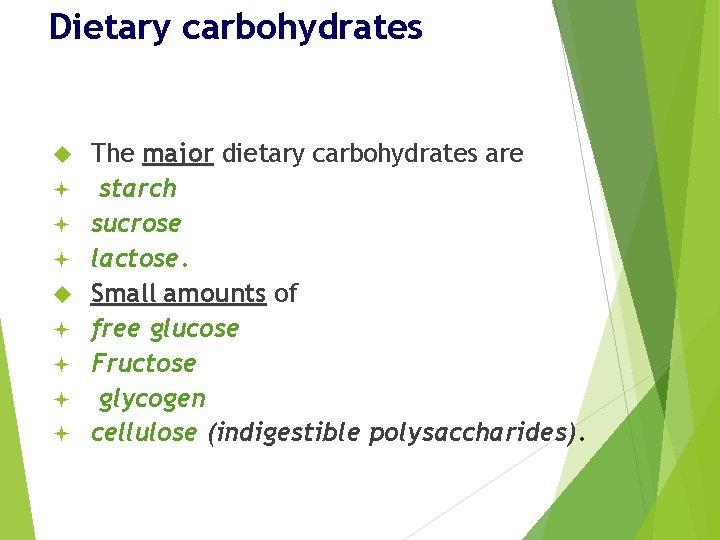 Dietary carbohydrates ª ª ª ª The major dietary carbohydrates are starch sucrose lactose.