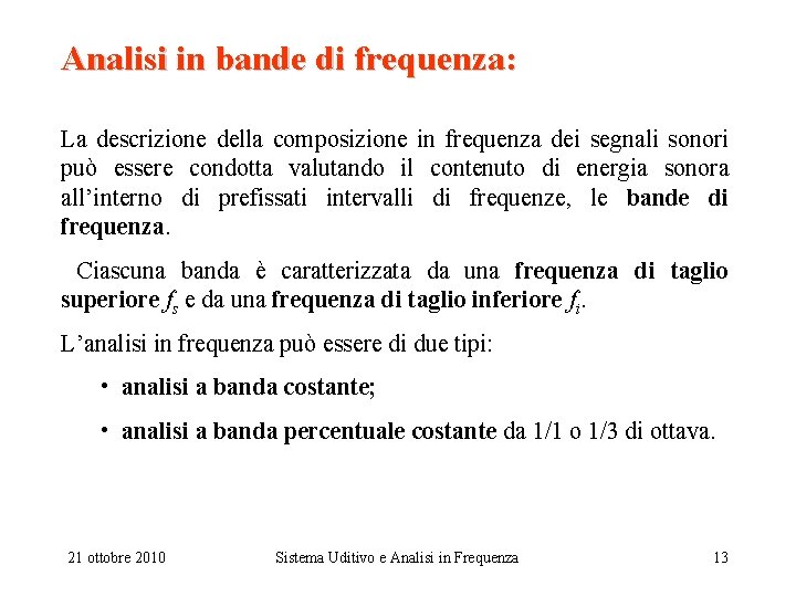 Analisi in bande di frequenza: La descrizione della composizione in frequenza dei segnali sonori