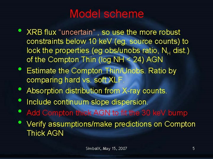 Model scheme • • • XRB flux “uncertain” , so use the more robust