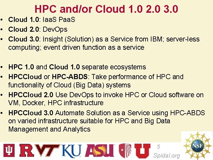 HPC and/or Cloud 1. 0 2. 0 3. 0 • Cloud 1. 0: Iaa.