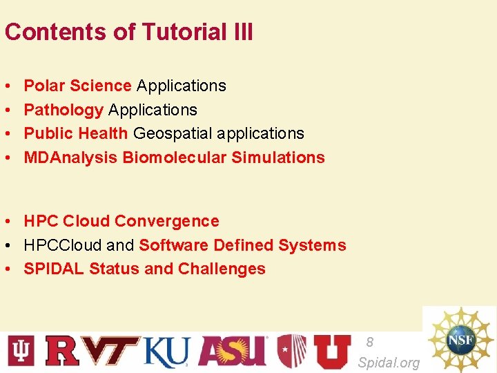 Contents of Tutorial III • • Polar Science Applications Pathology Applications Public Health Geospatial