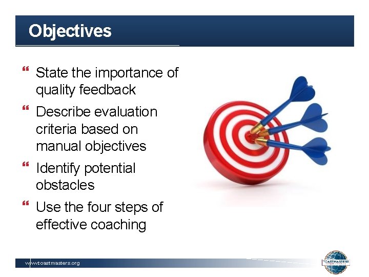 Objectives State the importance of quality feedback Describe evaluation criteria based on manual objectives