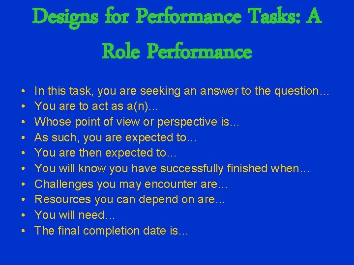 Designs for Performance Tasks: A Role Performance • • • In this task, you