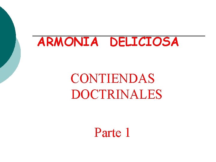 ARMONIA DELICIOSA CONTIENDAS DOCTRINALES Parte 1 