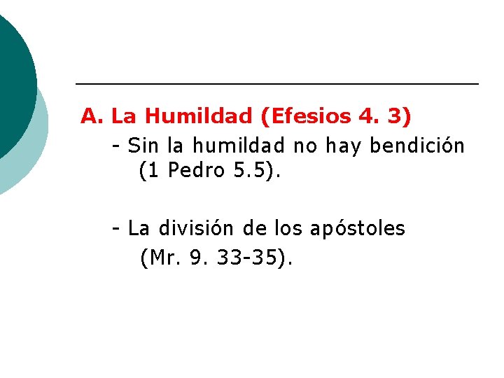 A. La Humildad (Efesios 4. 3) - Sin la humildad no hay bendición (1