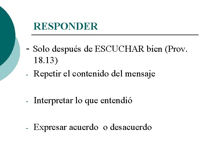 RESPONDER - Solo después de ESCUCHAR bien (Prov. - 18. 13) Repetir el contenido