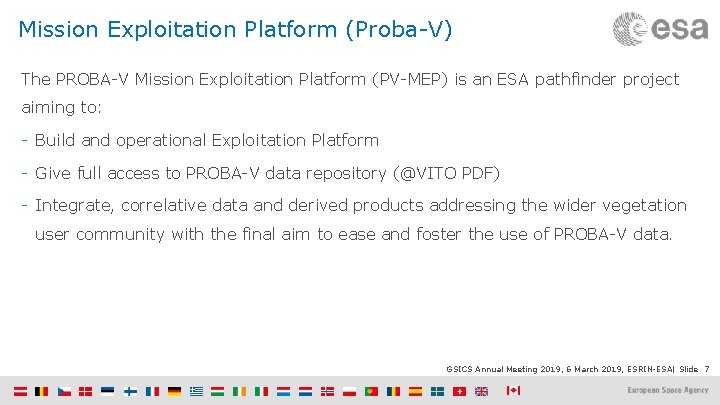 Mission Exploitation Platform (Proba-V) The PROBA-V Mission Exploitation Platform (PV-MEP) is an ESA pathfinder