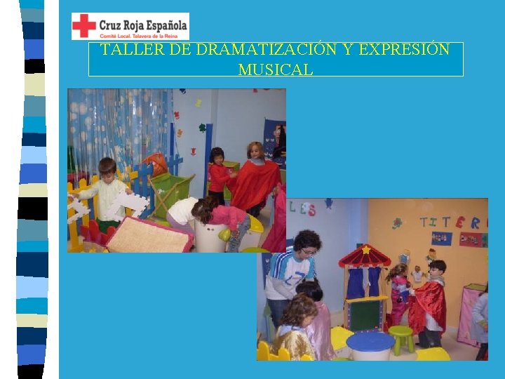TALLER DE DRAMATIZACIÓN Y EXPRESIÓN MUSICAL 