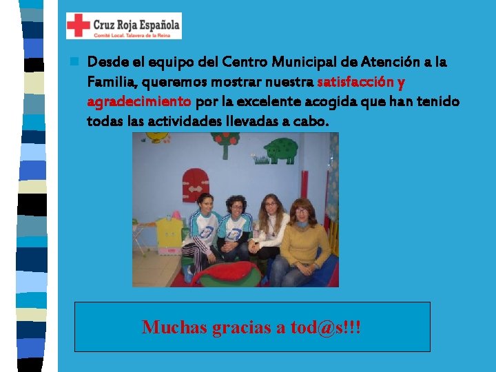 n Desde el equipo del Centro Municipal de Atención a la Familia, queremos mostrar