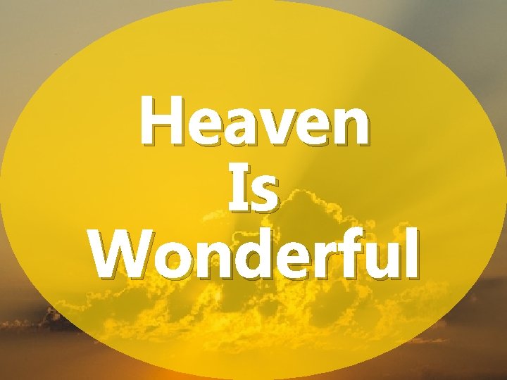 Heaven Is Wonderful 