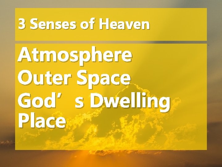 3 Senses of Heaven Atmosphere Outer Space God’s Dwelling Place 