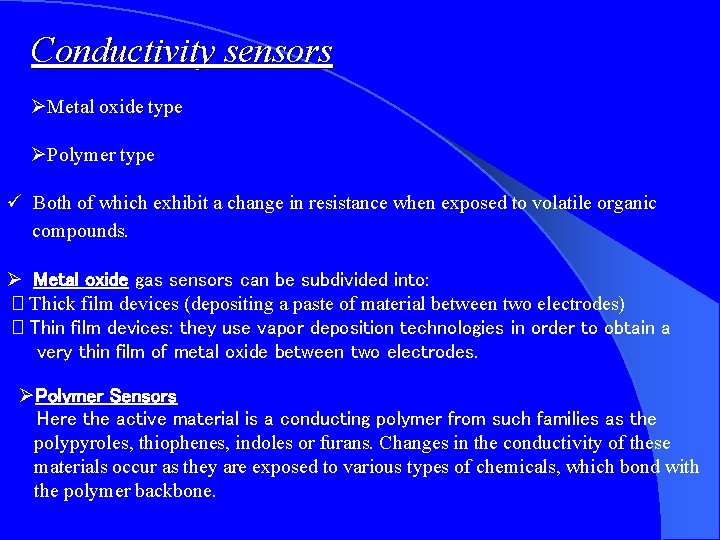 Conductivity sensors ØMetal oxide type ØPolymer type ü Both of which exhibit a change