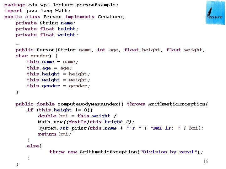 package edu. wpi. lecture. person. Example; import java. lang. Math; public class Person implements