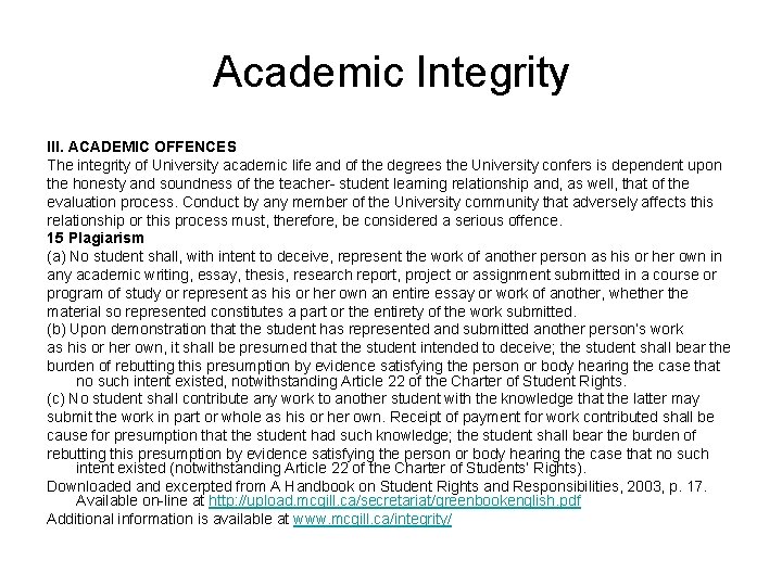 Academic Integrity III. ACADEMIC OFFENCES The integrity of University academic life and of the