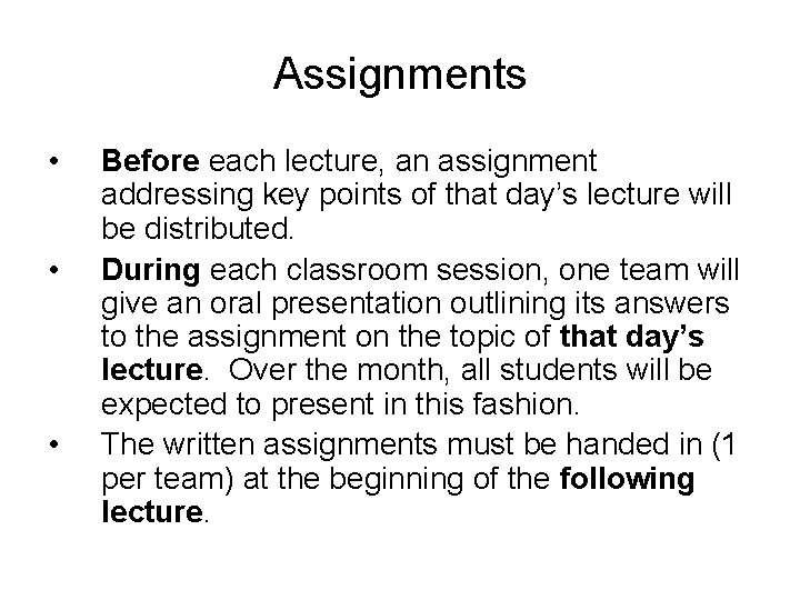 Assignments • • • Before each lecture, an assignment addressing key points of that