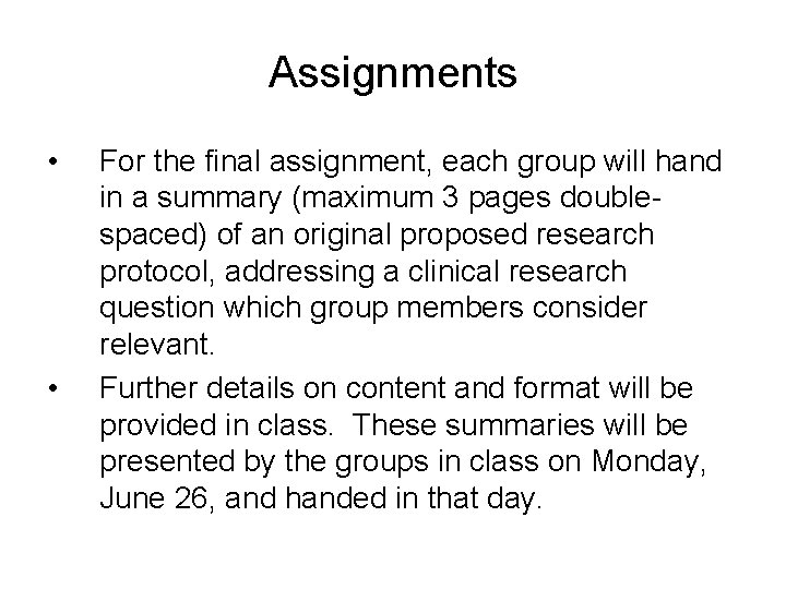 Assignments • • For the final assignment, each group will hand in a summary