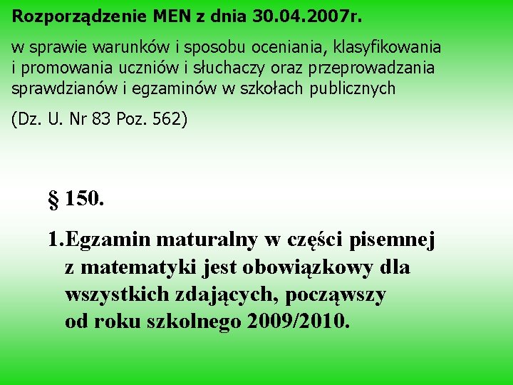 Rozporządzenie MEN z dnia 30. 04. 2007 r. w sprawie warunków i sposobu oceniania,